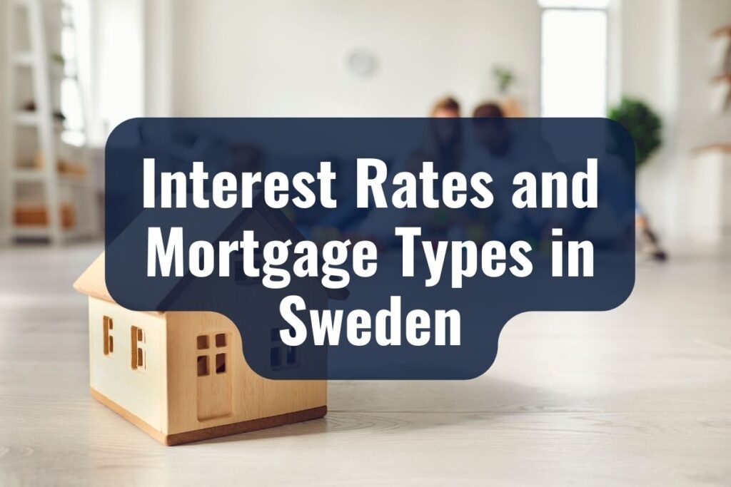 Interest Rates and Mortgage Types in Sweden