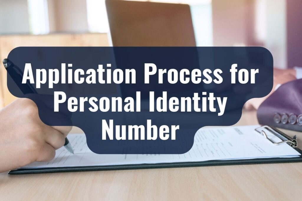 Application Process for Personal Identity Number