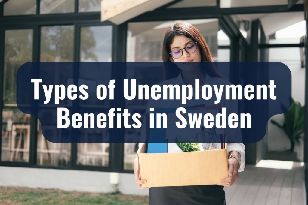 Types of Unemployment Benefits in Sweden