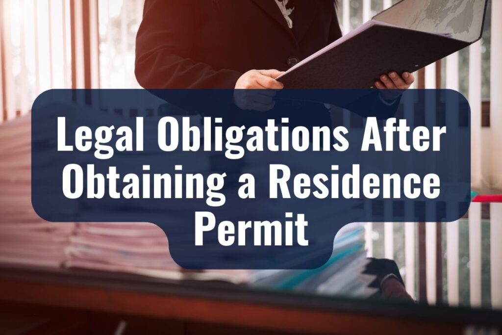 Legal Obligations After Obtaining a Residence Permit
