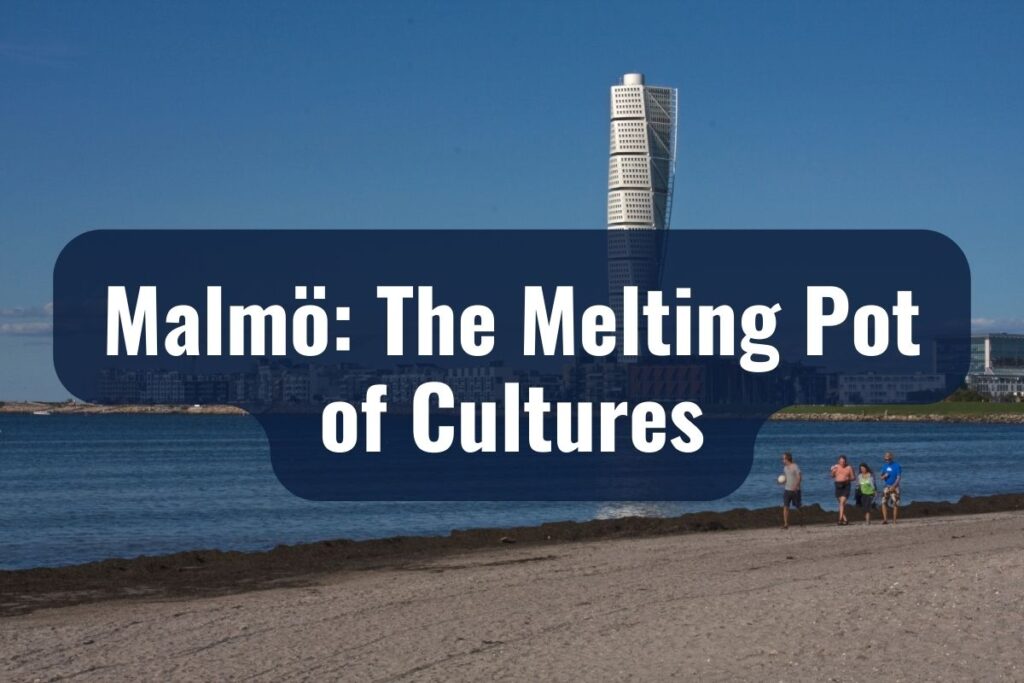 Malmö: The Melting Pot of Cultures