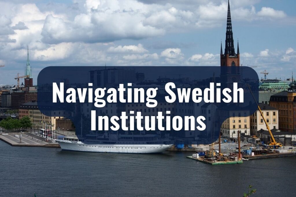 Navigating Swedish Institutions