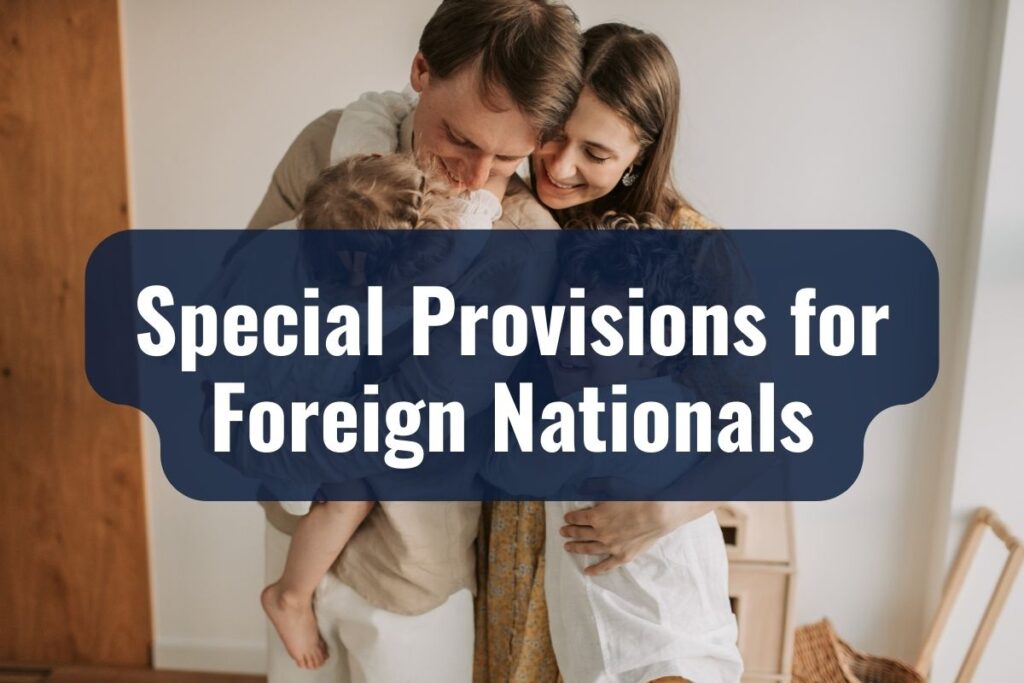 Special Provisions for Foreign Nationals