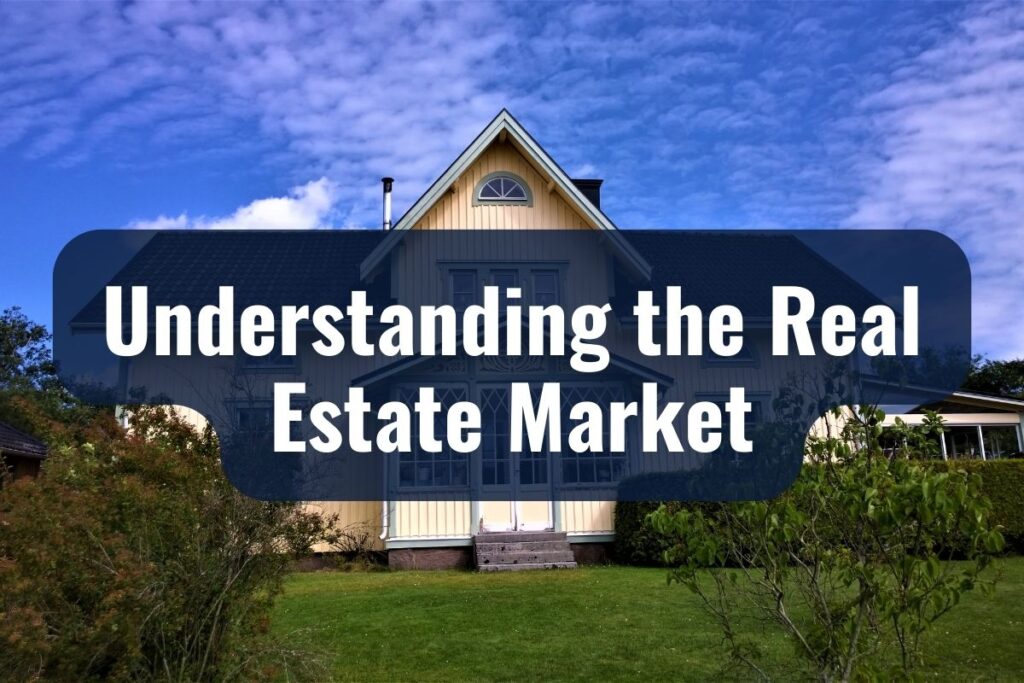 Understanding the Real Estate Market