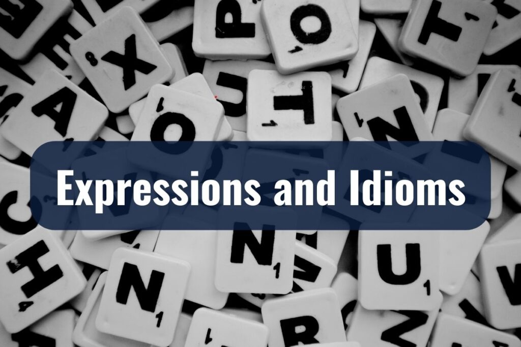 Expressions and Idioms
