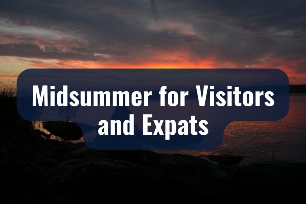 Midsummer for Visitors and Expats
