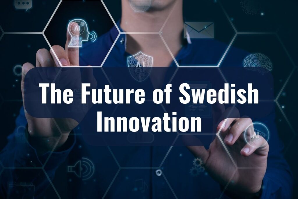 The Future of Swedish Innovation