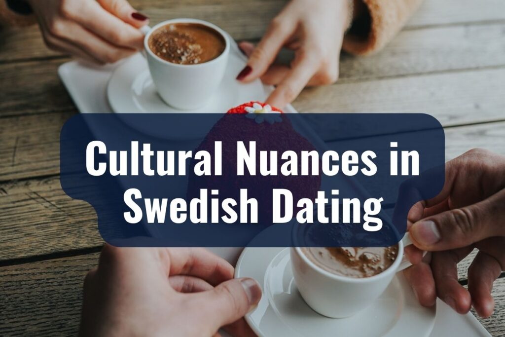 Cultural Nuances in Swedish Dating
